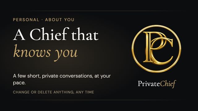 PrivateChief About You: How Well Your Chief Knows You, Built Privately