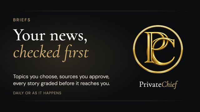 PrivateChief Briefs: Daily News on Your Topics, Fact-Checked and Graded