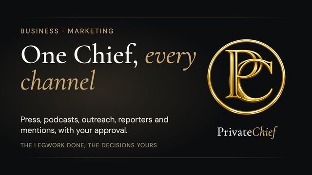 Marketing in PrivateChief Business: Press, Podcasts, Outreach, Reporters and Mentions