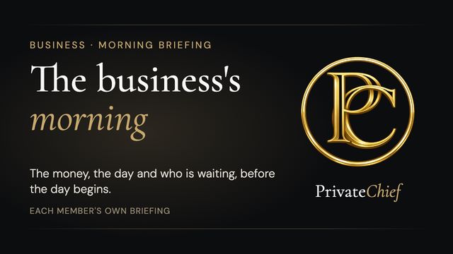 PrivateChief Business Morning Briefing: The Money, the Day and Who Is Waiting