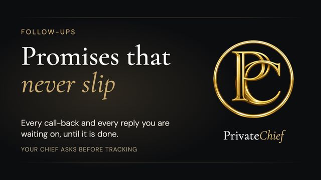 PrivateChief Follow-ups: Never Let a Promise or a Reply Slip Again